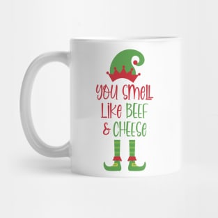 You Smell Like Beef and Cheese Mug